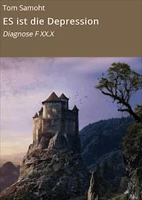 ES ist die Depression - Tom Samoht - ebook