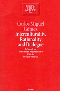 Interculturality, Rationality and Dialogue - Carlos Miguel Gómez - ebook
