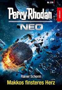Perry Rhodan Neo 278: Makkos finsteres Herz - Rainer Schorm - ebook