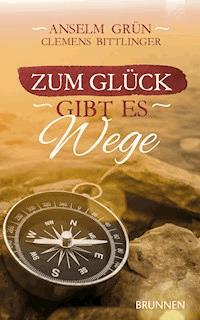 Zum Glück gibt es Wege - Grun Anselm - ebook