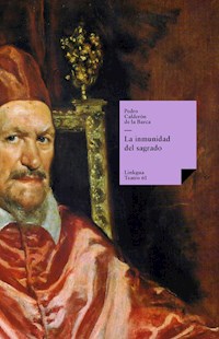 La inmunidad del sagrado - Pedro Calderon de la Barca - ebook