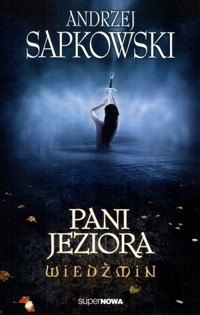 Wiedźmin. Tom 7. Pani Jeziora (Wydanie poprawione i uzupełnione) - Andrzej Sapkowski - książka