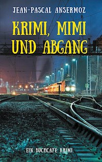 Krimi, Mimi und Abgang - Jean-Pascal Ansermoz - ebook