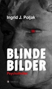 BLINDE BILDER - Ingrid Poljak - ebook