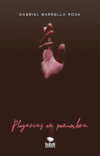 Plegarias en penumbra - Gabriel Barrella Rosa - ebook