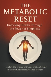 The Metabolic Reset Unlocking Health Through the Power of Simplicity - Marin Ellis - ebook