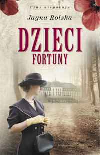 Dzieci fortuny. Trylogia Czas niepokoju. Tom 2 - Jagna Rolska - ebook + audiobook + książka