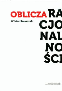 Oblicza racjonalności - Szewczak Wiktor - książka