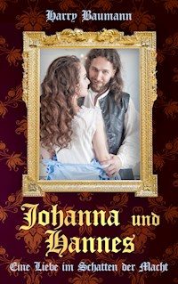 Johanna und Hannes - Harry Baumann - ebook