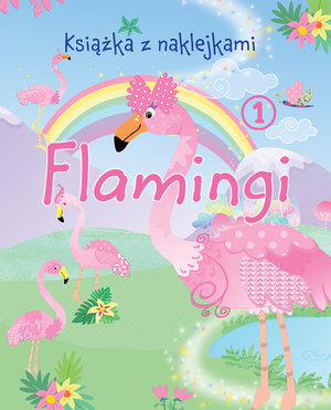 Flamingi. Książka z naklejkami 1 - zbiorowa praca - książka