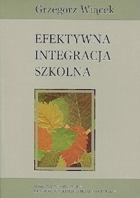 Efektywna integracja szkolna - Wiącek Grzegorz - książka
