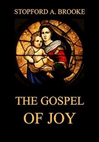The Gospel of Joy - Stopford A. Brooke - ebook