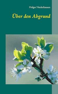Über den Abgrund - Holger Niederhausen - ebook