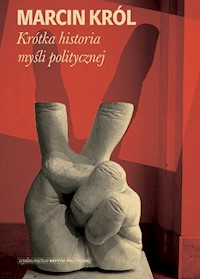 Krótka historia myśli politycznej - Marcin Król - książka