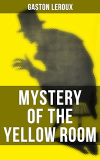 MYSTERY OF THE YELLOW ROOM - Gaston Leroux - ebook