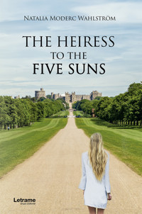 The heiress to the five suns - Natalia Moderc Wahlström - ebook