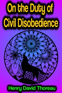 On the Duty of Civil Disobedience - Henry David Thoreau - ebook