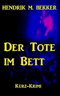 Der Tote im Bett (Ein Fall für Kommissar Dreyer) - Hendrik M. Bekker - ebook