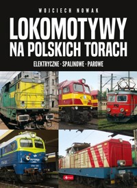 Lokomotywy na polskich torach - Nowak Wojciech - książka