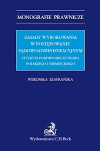 Zasady wyrokowania w postępowaniu sądowoadministracyjnym - Weronika Szafrańska - książka