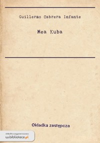 Mea Kuba - Guillermo Cabrera Infante - ebook