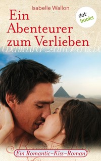 Ein Abenteurer zum Verlieben - Isabelle Wallon - ebook