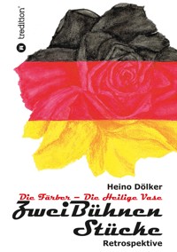 Zwei Bühnen Stücke - Eine Retropektive aus der BRD von 1950 - 1968 - Heino Dölker - ebook