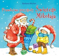 Prawdziwe przygody Świętego Mikołaja - Wicher Barbara - książka