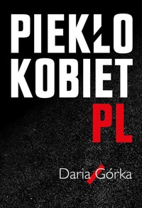 Piekło kobiet PL - Daria Górka - ebook + książka