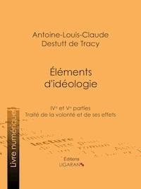 Éléments d'idéologie - Antoine-Louis-Claude Destutt de Tracy - ebook
