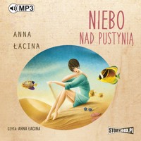 Niebo nad pustynią - Anna Łacina - audiobook + książka