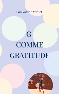 G comme Gratitude - Lou Valérie Vernet - ebook