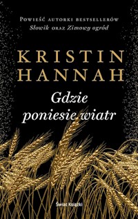 Gdzie poniesie wiatr - Kristin Hannah - ebook + audiobook + książka