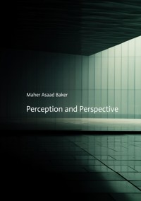 Perception and Perspective - Maher Asaad Baker - ebook