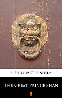 The Great Prince Shan - E. Phillips Oppenheim - ebook