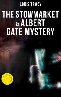 The Stowmarket & Albert Gate Mystery - Louis Tracy - ebook