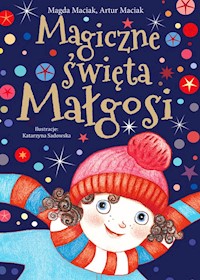 Magiczne święta Małgosi - Maciak Magda, Maciak Artur - książka