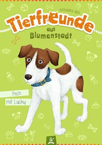 Tierfreunde aus Blumenstadt : Pech mit Lucky - Katharina Abel - ebook