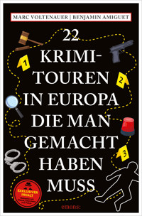 22 Krimi-Touren in Europa, die man gemacht haben muss - Marc Voltenauer - ebook