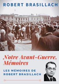 Notre Avant-Guerre, Mémoires - Robert Brasillach - ebook