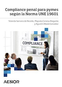 Compliance penal para pymes según la Norma UNE 19601 - Yolanda Serrano de Nicolás - ebook