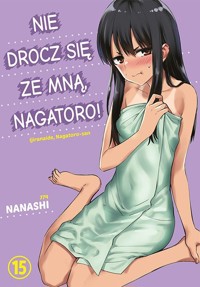Nie drocz się ze mną, Nagatoro! #15 - Nanashi - książka