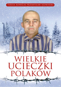 Wielkie ucieczki Polaków - Słowiński Przemysław, Kowalik Teresa - książka