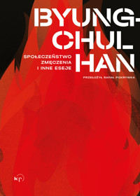 Społeczeństwo zmęczenia i inne eseje - Han Byung-Chul - ebook + książka