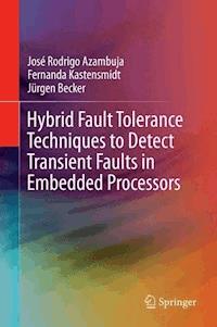 Hybrid Fault Tolerance Techniques to Detect Transient Faults in Embedded Processors - José Rodrigo Azambuja - ebook