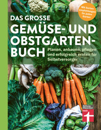 Das große Gemüse- und Obstgartenbuch - mit Tipps zu Pflanzen und Gartenarbeit für Anfänger und Profis - Joachim Mayer - ebook