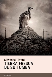 Tierra fresca de su tumba - Giovanna Rivero - ebook