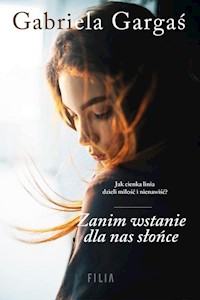 Zanim wstanie dla nas słońce - Gabriela Gargaś - ebook + audiobook + książka