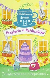 Filiżankowy Domek. Przyjęcie u Króliczków - Hayley Scott - książka