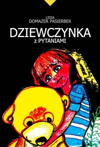 Dziewczynka z pytaniami - Domazer-Pasierbek Lidia - książka